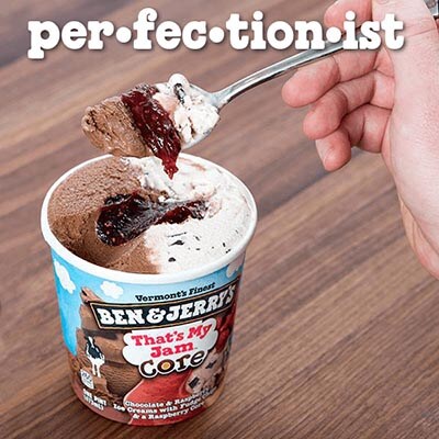 Ben & Jerry's - The Perfectionist